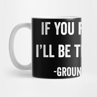 If you fall i'll be there Mug